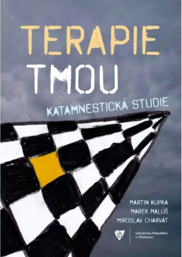 Martin Kupka, Marek Malůš, Miroslav Charvát - Terapie tmou: Katamnestická studie