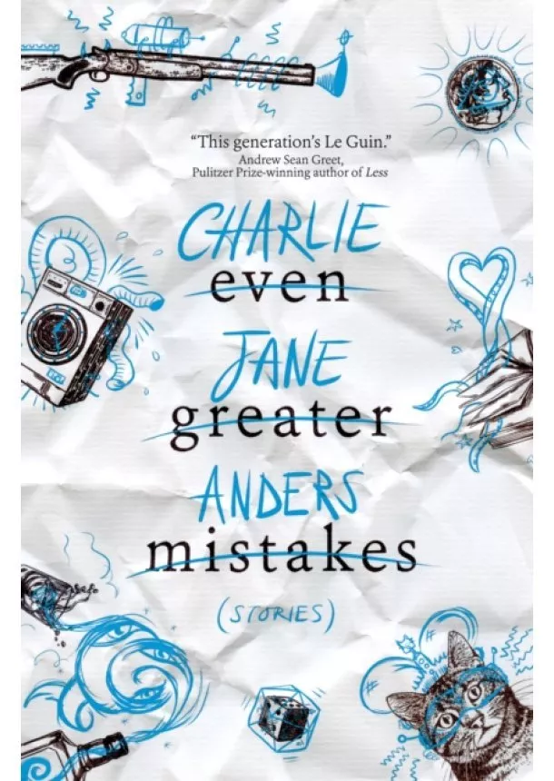 Charlie Jane Anders - Even Greater Mistakes