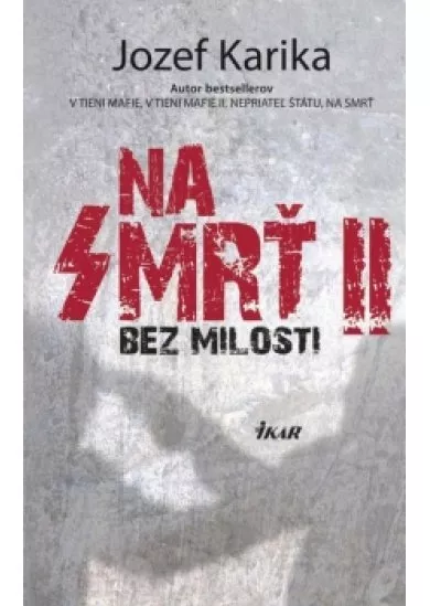 Na smrť II: Bez milosti