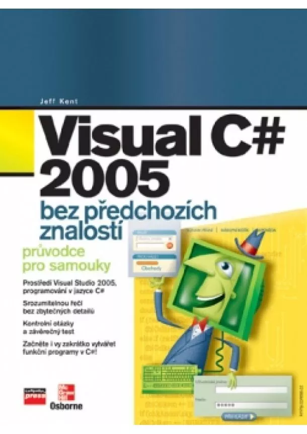 Jeff Kent - Visual C# 2005 bez předchozích znalostí