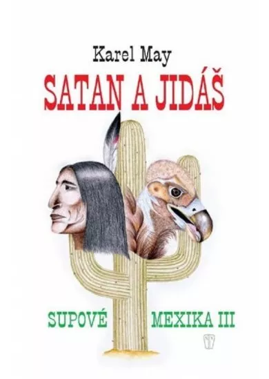 Satan a Jidáš - Supové mexika III.