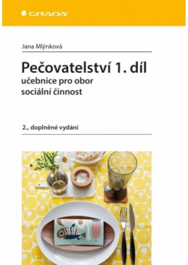 Jana Mlýnková - Pečovatelství 1.díl - Učebnice pro obor sociální činnost - 2.vydání