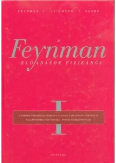 A Feynman-előadások fizikából I.