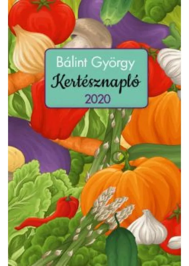 Bálint György - Kertésznapló 2020