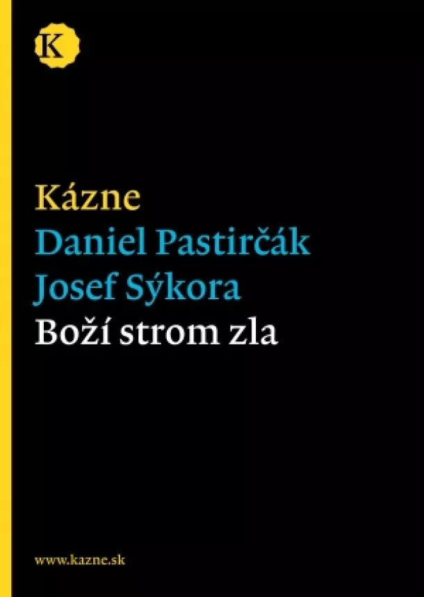 Daniel Pastirčák , Josef Sýkora - Kázne - Boží strom zla