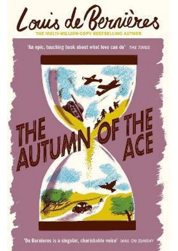 Louis de Bernières - The Autumn of the Ace