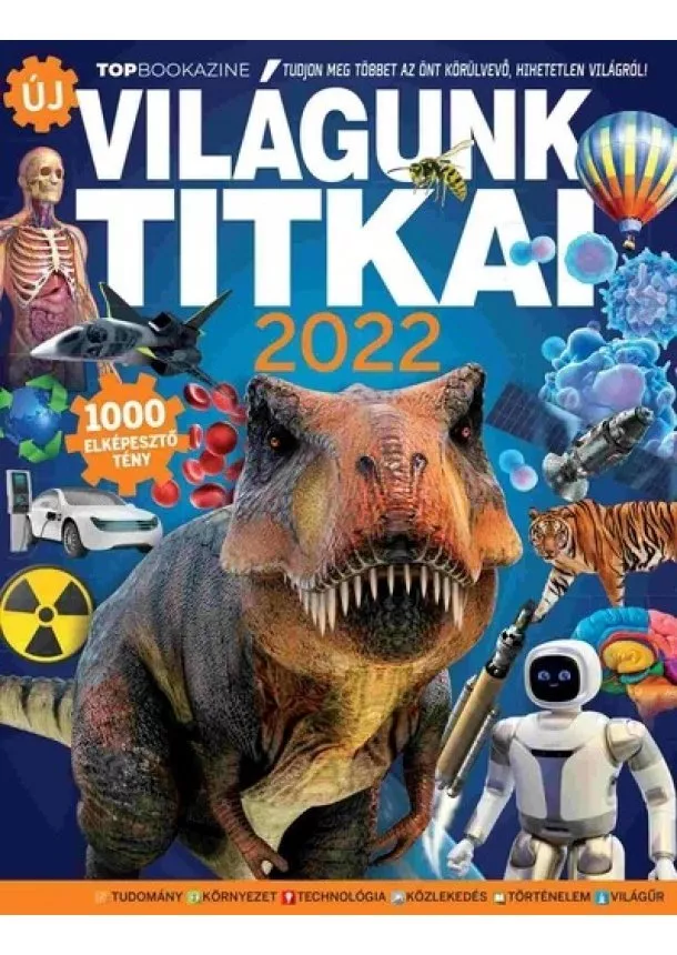 Brezvai Edit (szerk.) - Top Bookazine - Világunk Titkai 2022