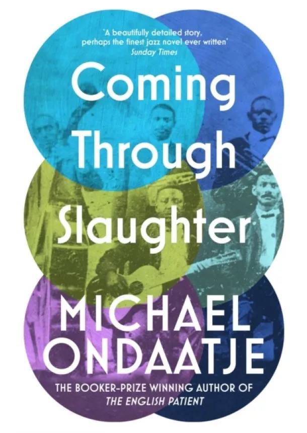 Michael Ondaatje - Coming Through Slaughter