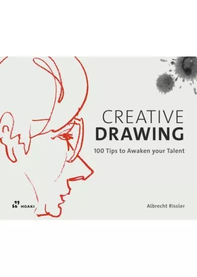 Creative Drawing: 100 Tips to Expand Your Talent