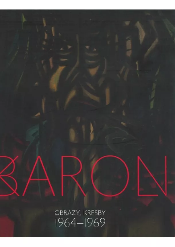 Karol Baron - Obrazy, kresby 1964 - 1969