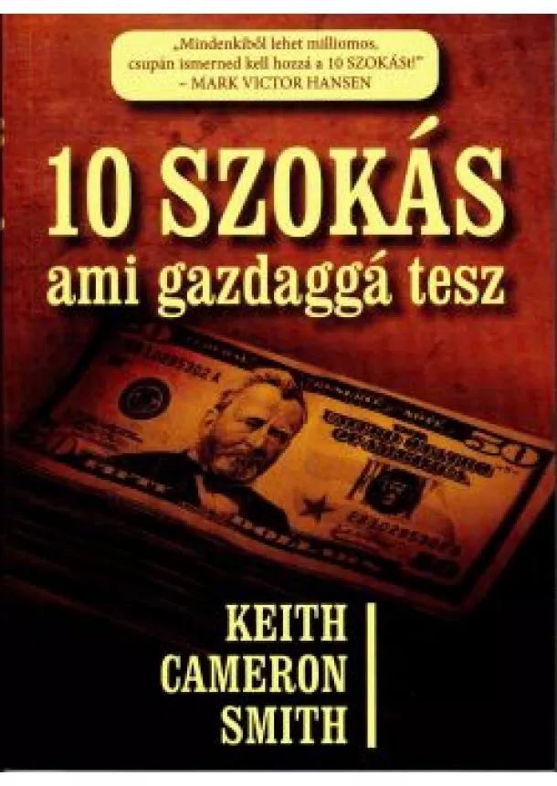 Keith Cameron Smith - 10 szokás ami gazdaggá tesz