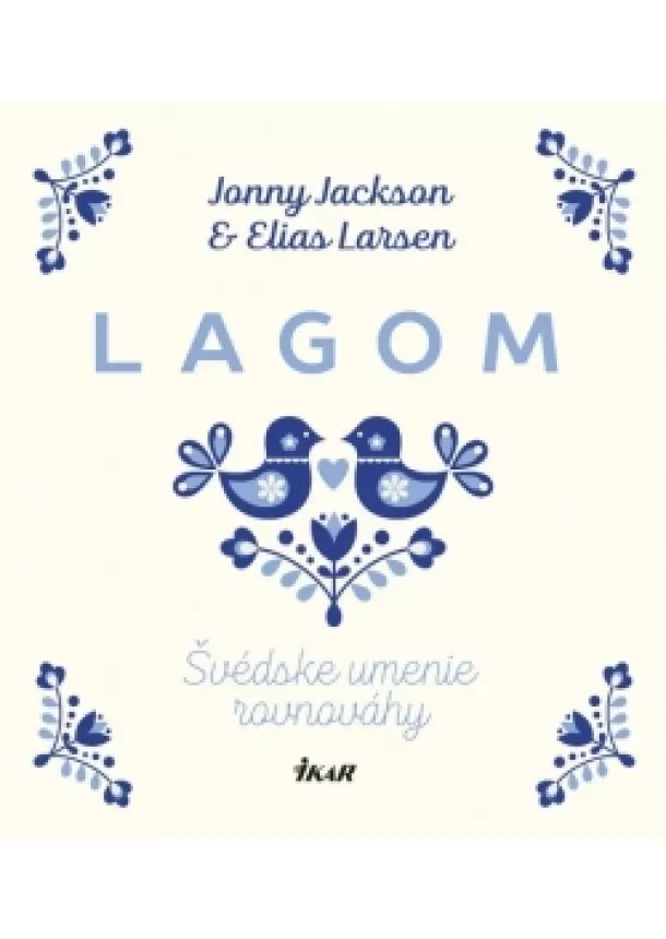 Jonny Jackson, Elias Larsen - Lagom: Švédske umenie rovnováhy