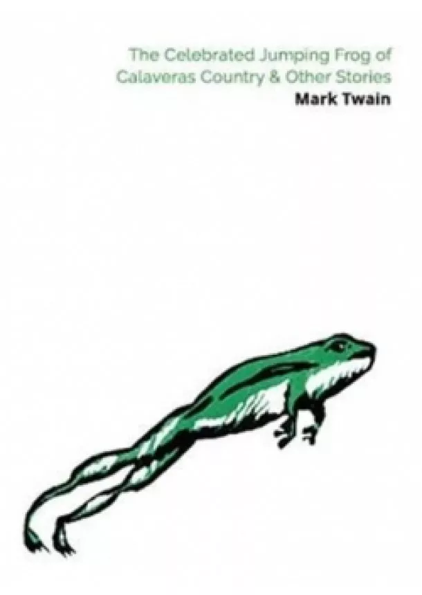 Mark Twain - The Celebrated Jumping Frog of Calaveras