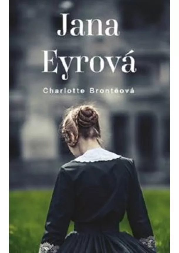 Charlotte Brontëová - Jana Eyrová (CZ)