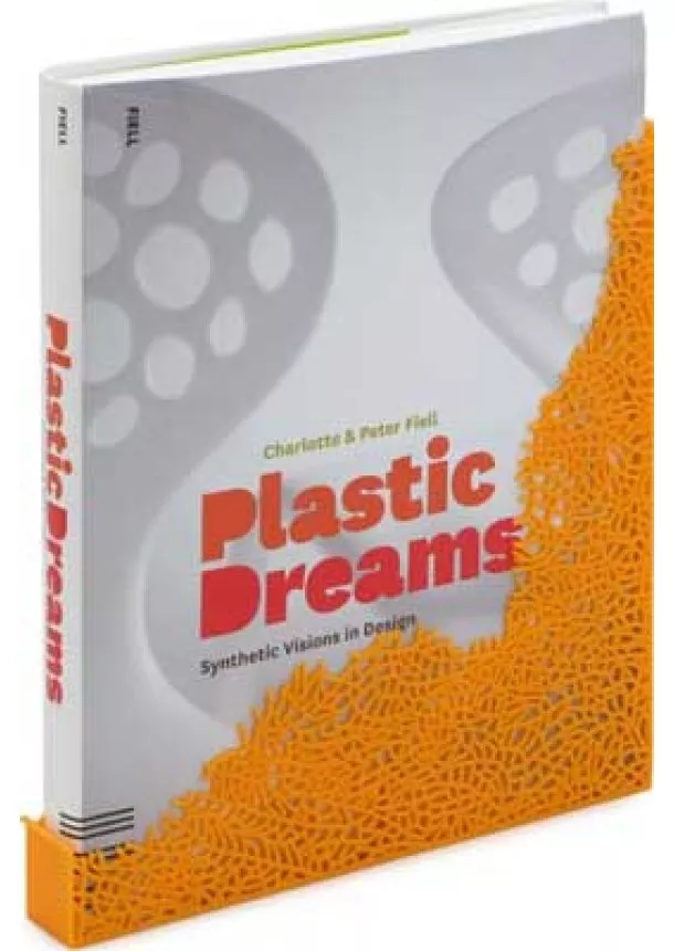 Charlotte Fiell, Peter Fiell - Plastic Dreams