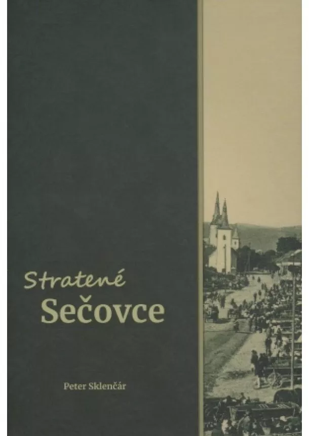 Peter Sklenčár - Stratené Sečovce