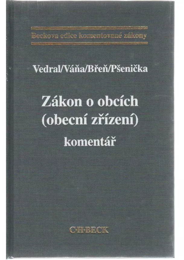 Josef Vedral , Liboš Váňa, Jan Břeň, Stanislav Pšenička  - Zákon o obcích (obecní zřízení). Komentář