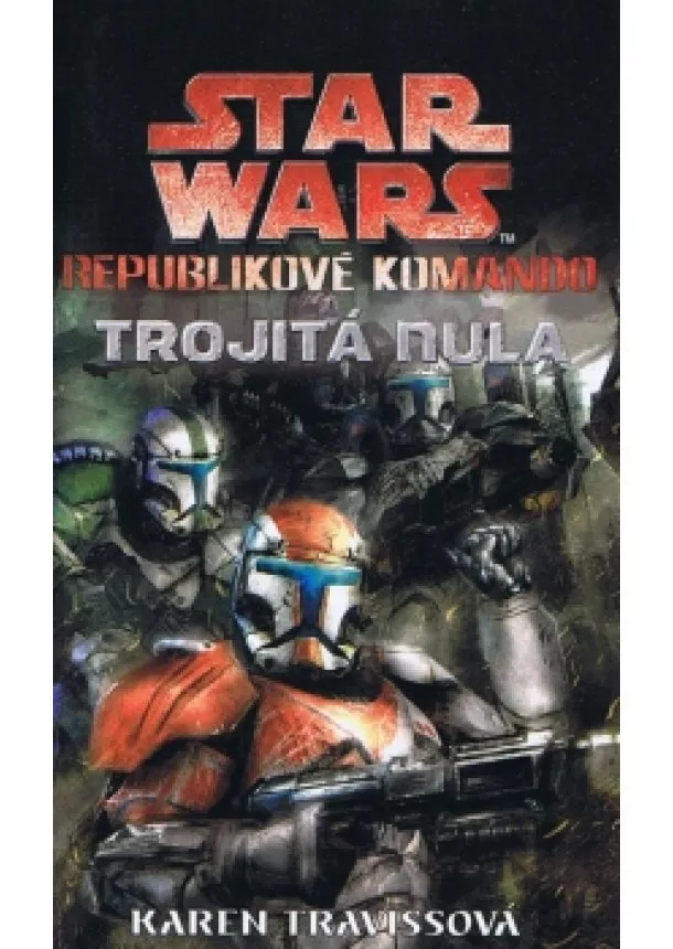 Karen Travissová - Star Wars - Republikové komando - Trojitá nula