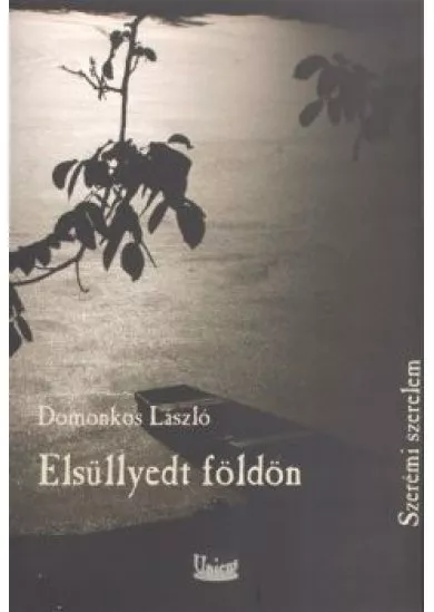 ELSÜLLYEDT FÖLDÖN /SZERÉMI SZERELEM