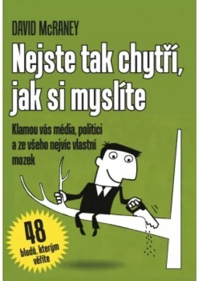 Nejste tak chytří, jak si myslíte