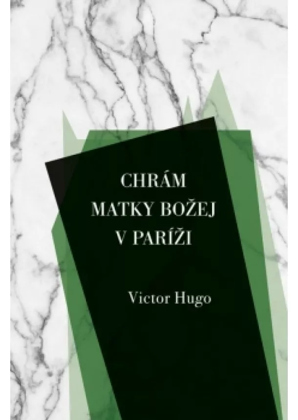 Victor Hugo - Chrám Matky Božej v Paríži