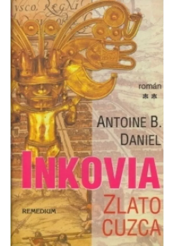 Antoine B. Daniel - Inkovia II. - Zlato Cuzca