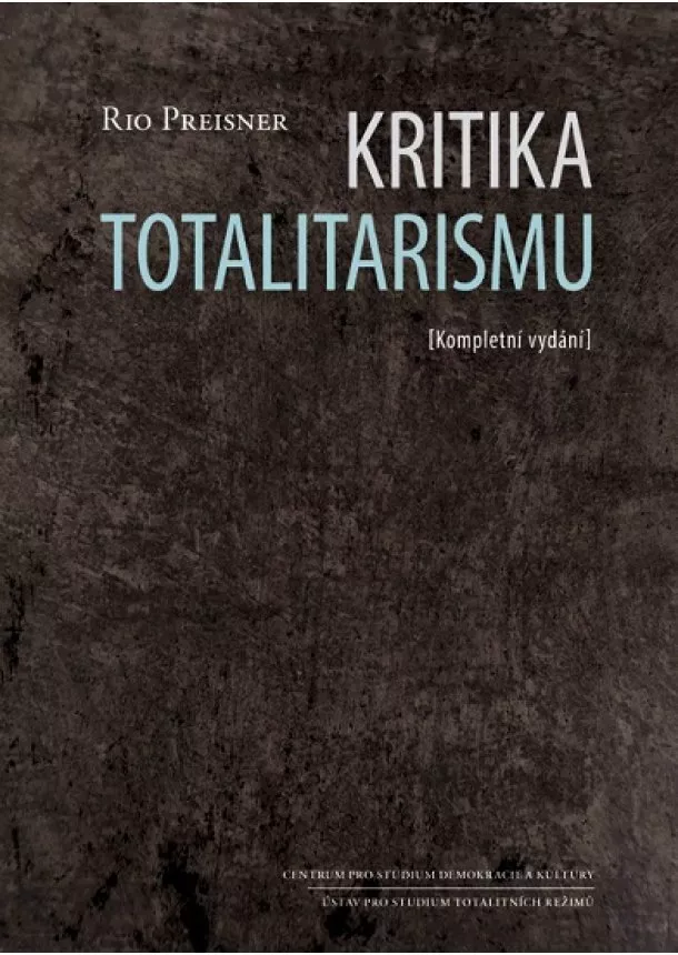 Rio Preisner - Kritika totalitarismu - Kompletní vydání