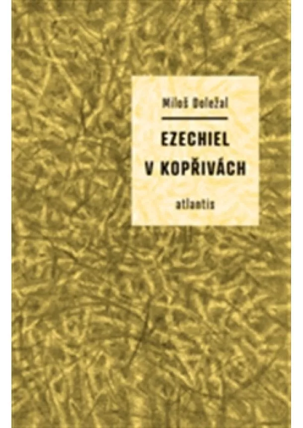 Miloš Doležal  - Ezechiel v kopřivách