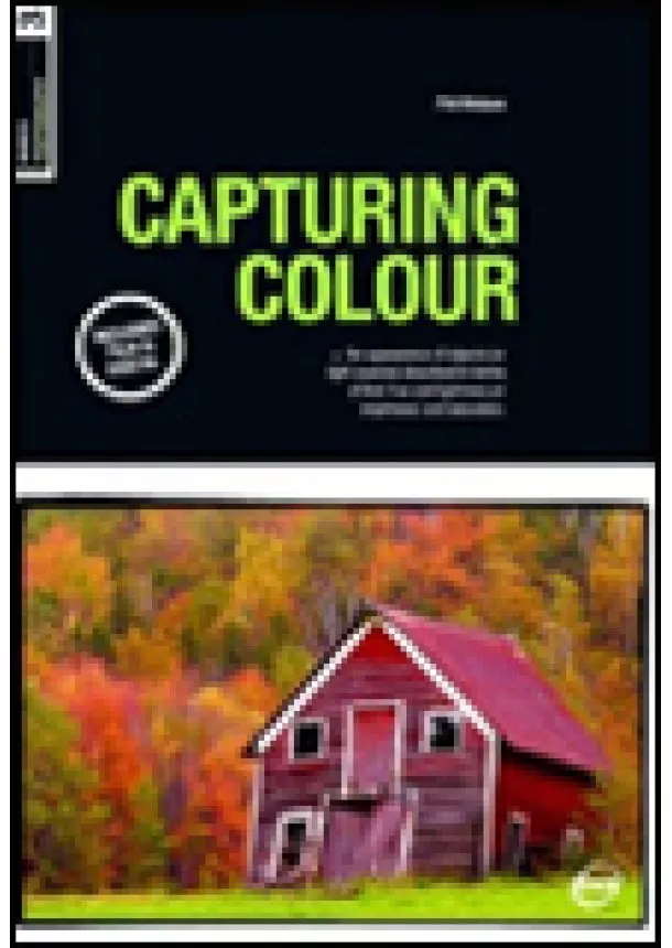 Phil Malpas - Basics Photography Capturing Colour