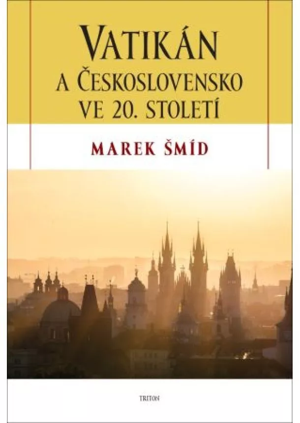 Marek Šmíd - Vatikán a Československo ve 20. století