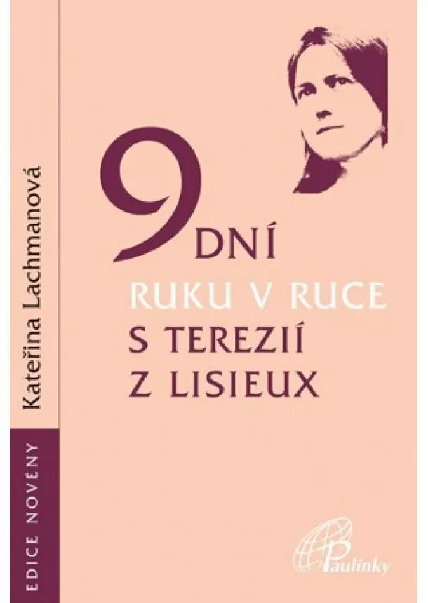 Kateřina Lachmanová - 9 dní ruku v ruce s Terezií z Lisieux