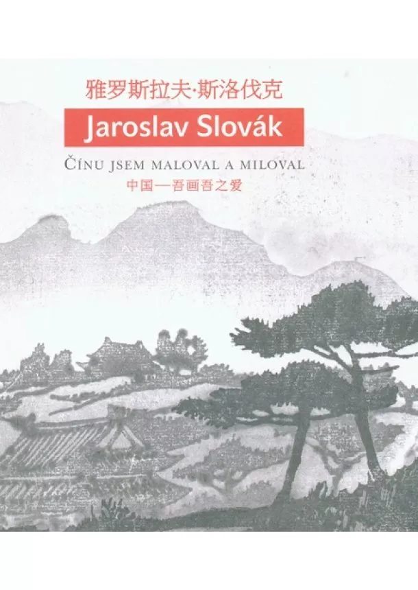 Lucie Olivová - Jaroslav Slovák - Čínu jsem maloval a miloval