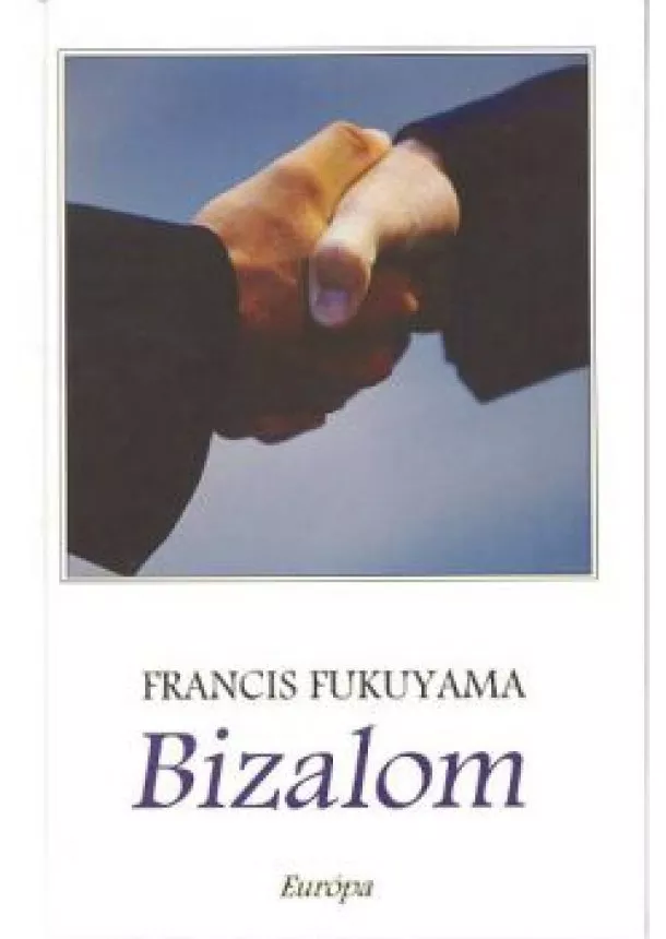 Francis Fukuyama - Bizalom