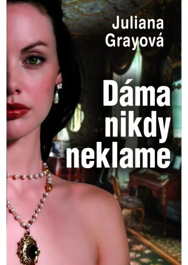 Juliana Grayová - Dáma nikdy neklame