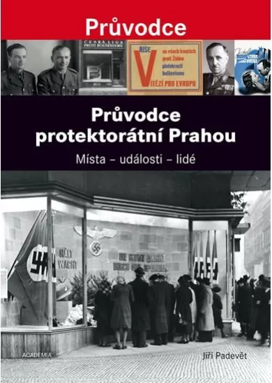 Průvodce protektorátní Prahou - Místa - události - lidé