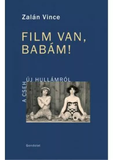 Film van, babám! A cseh új hullámról