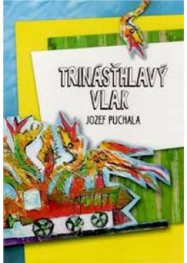 Jozef Puchala - Trinásťhlavý vlak