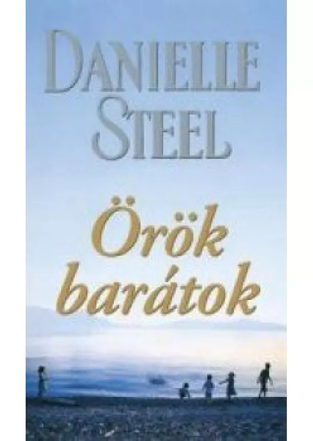 DANIELLE STEEL - Örök barátok 