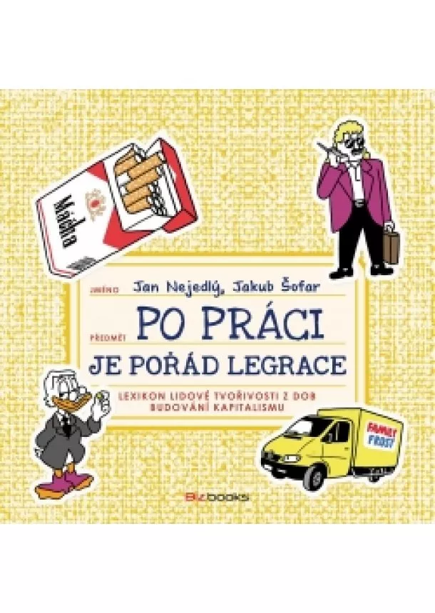 Jan Nejedlý, Jakub Šofar - Po práci je pořád legrace