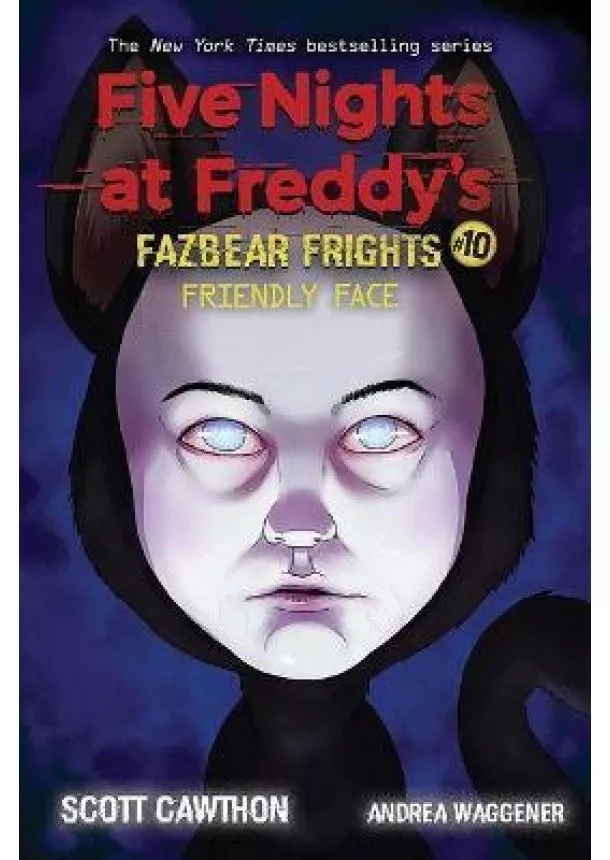 Scott Cawthon, Andrea Waggener - Five Nights at Freddys: Fazbear Frights #10: Friendly Face