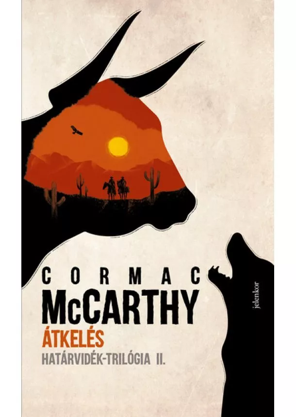 Cormac McCarthy - Átkelés - Határvidék-trilógia 2. (2. kiadás)