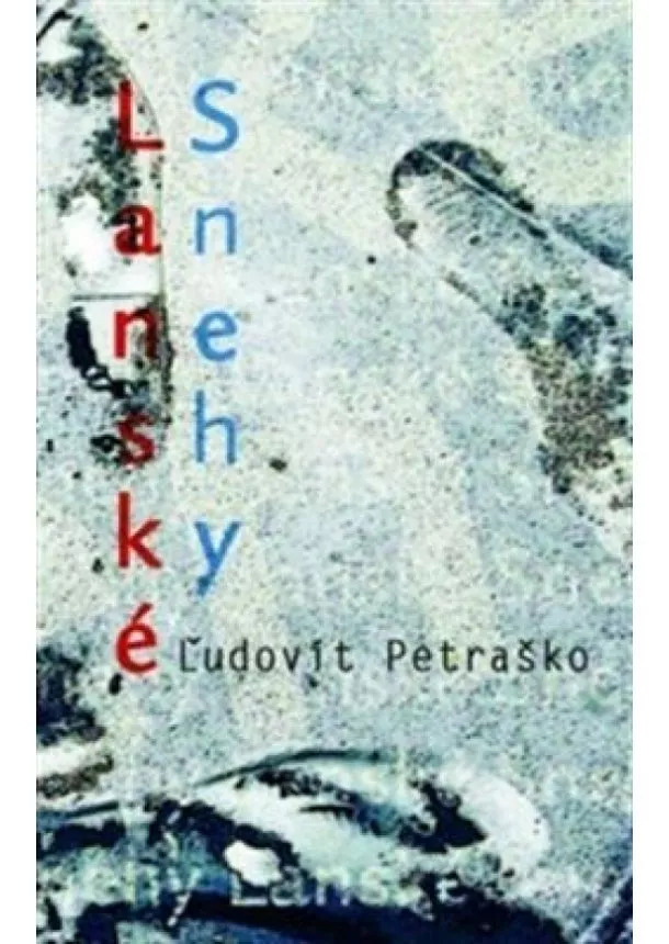 Ľudovít Petraško - Lanské snehy