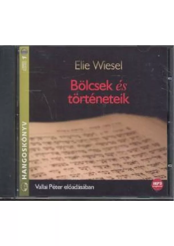 Elie Wiesel - BÖLCSEK ÉS TÖRTÉNETEIK /HANGOSKÖNYV