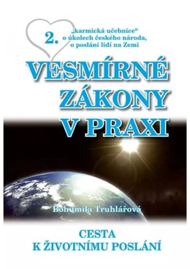 Bohumila Truhlářová - Vesmírné zákony v praxi 2 - Cesta k životnímu poslání