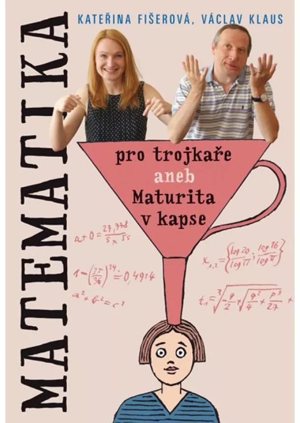 Václav Klaus ml., Kateřina Fišerová - Matematika pro trojkaře