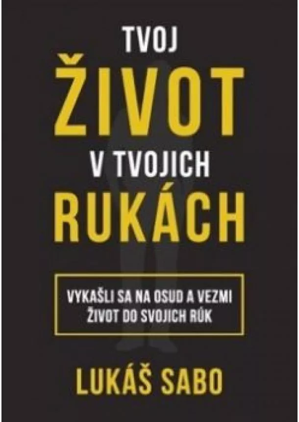 Lukáš Sabo - Tvoj život v tvojich rukách