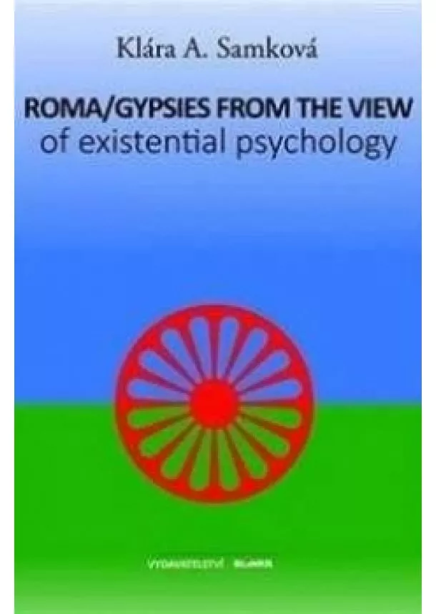 Klára A. Samková - Roma/Gypsies from  the View of Existential Psychology (anglicky)