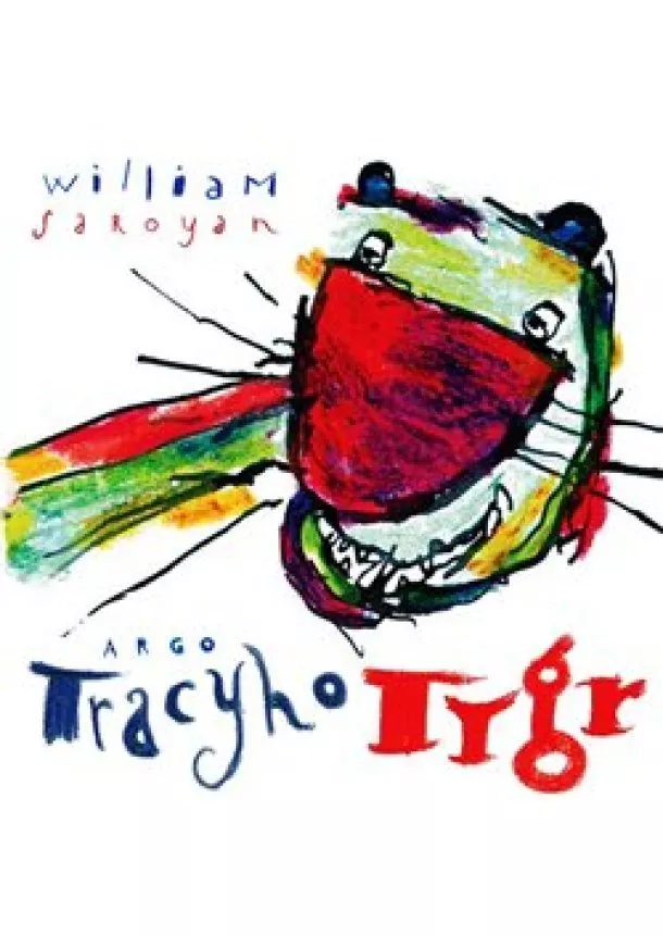 William Saroyan - Tracyho tygr