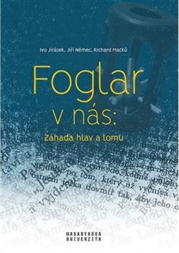 Ivo Jirásek, Richard Macků, Jiří Němec - Foglar v nás - Záhada hlav a lomu