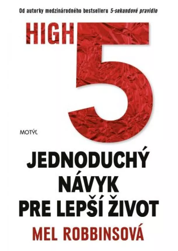 Mel Robbinsová - HIGH5 - Jednoduchý návyk pre lepší život